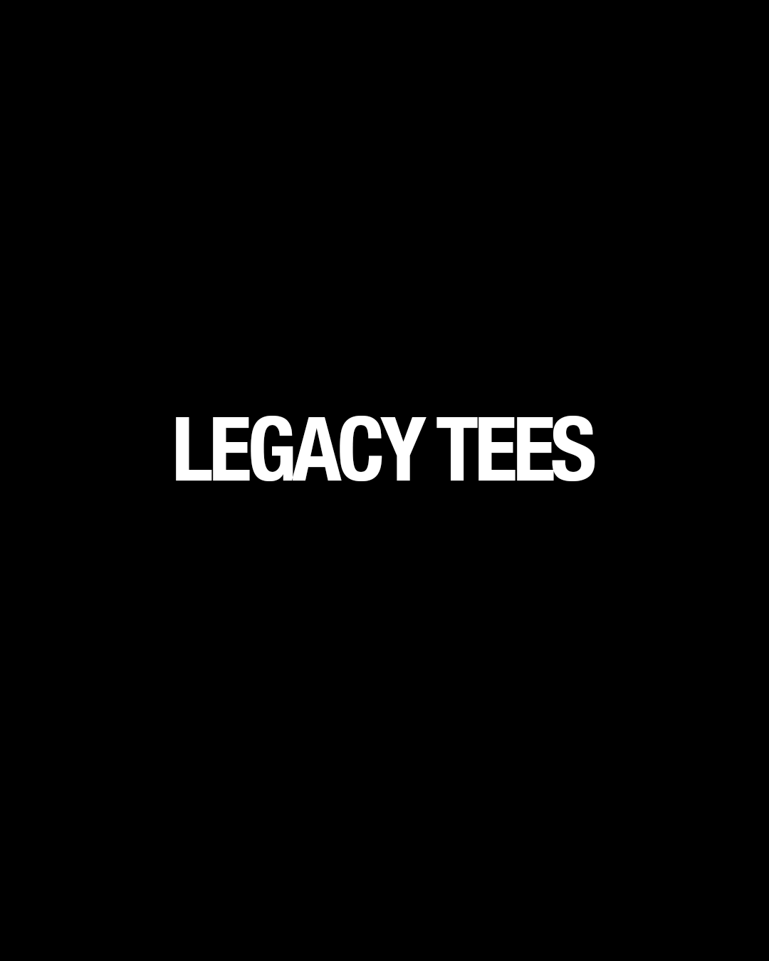LEGACY TEES