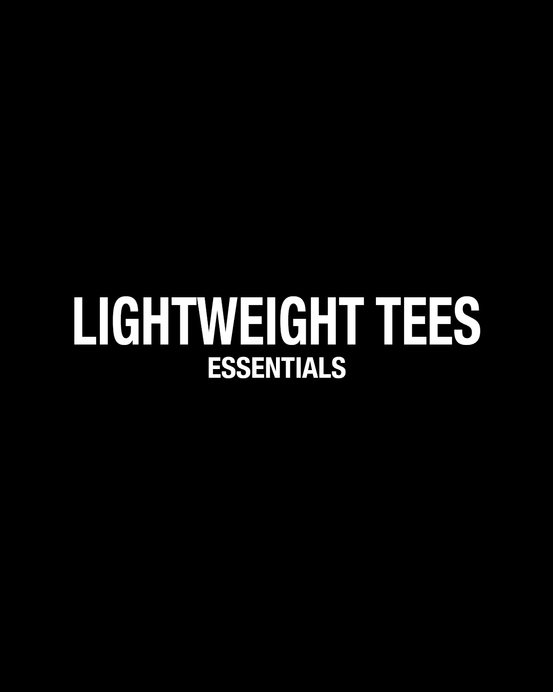 LIGHTWEIGHT TEES