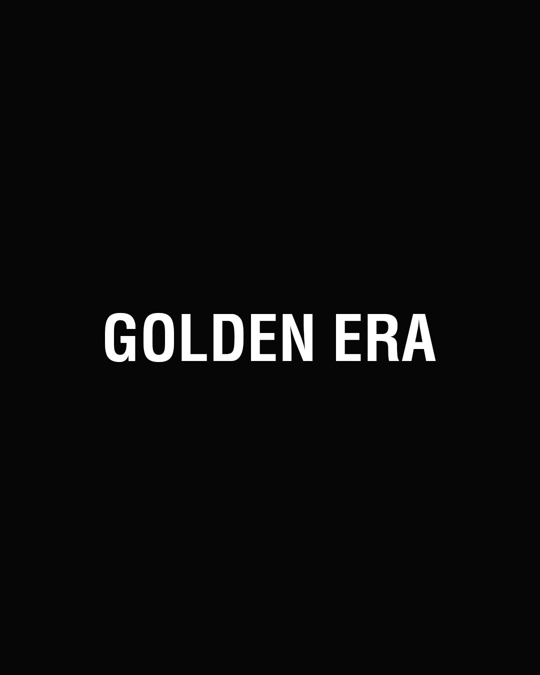 GOLDEN ERA