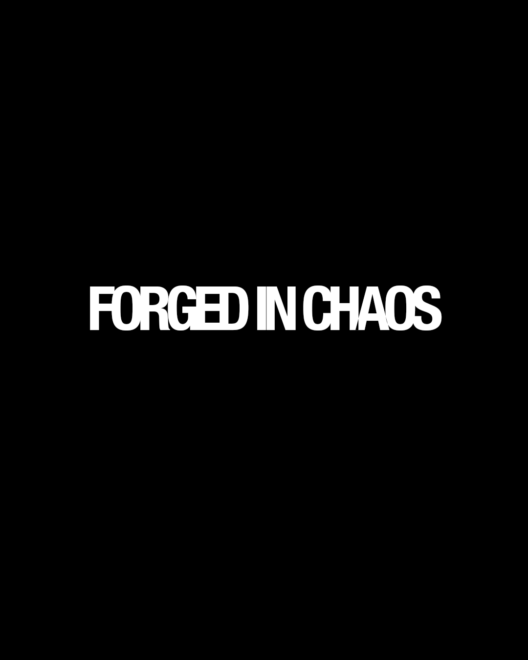 FORGED IN CHAOS